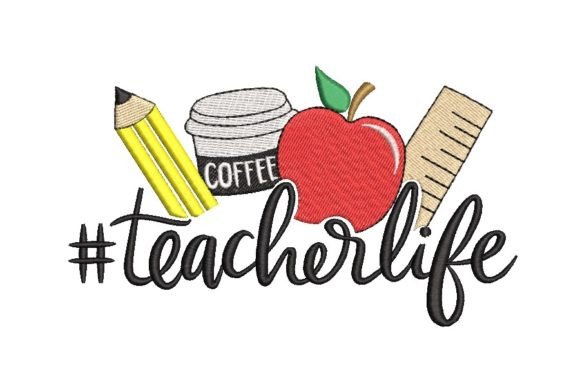Reviewing the Teacher Life Embroidery Design